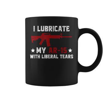 I Lubricate My Ar-15 With Liberal Tears 2Nd Amendment Coffee Mug - Monsterry UK