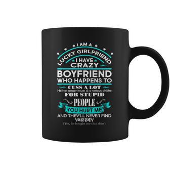 I Am A Lucky Girlfriend I Have A Crazy Boyfriend Coffee Mug | Crazezy CA