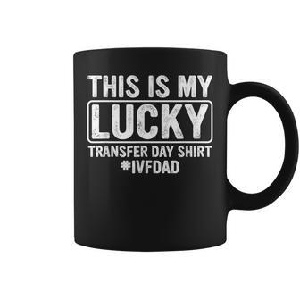 This Is My Lucky Transfer Day Ivf Dad Ivf Transfer Day Coffee Mug - Monsterry AU