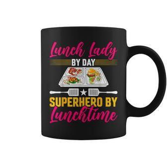 Lunch Lady By Day Superhero By Lunchtime Lunch Ladies Coffee Mug - Seseable