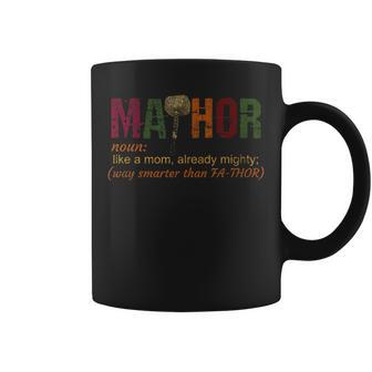 Ma-Thor Like A Mom Already Mighty Way Smarter Than Fathor Coffee Mug - Monsterry AU