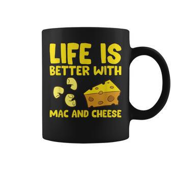 Mac & Cheese Life Is Better With Mac N Cheese Coffee Mug - Monsterry UK