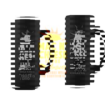 Mac And Cheese Mac & Cheese Is The Answer Who Cares What The Coffee Mug - Thegiftio