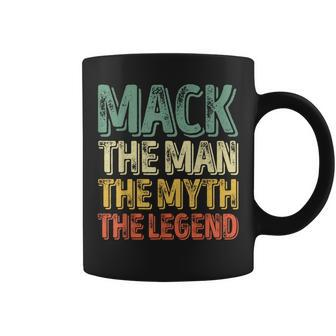 Mack The Man The Myth The Legend First Name Mack Coffee Mug - Monsterry