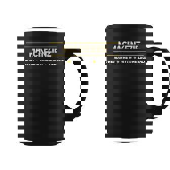 Mackenzie The Man The Myth The Legend Boy Name Coffee Mug - Seseable