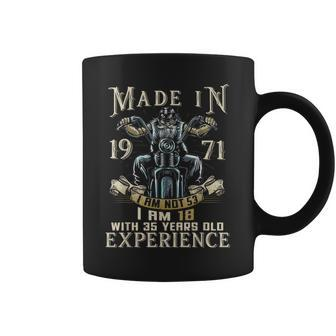 Made In 1971 I Am Not 53 I'm 18 With 35 Year Of Experience Coffee Mug | Mazezy