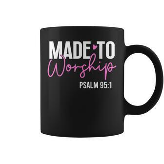 Made To Worship God Jesus Faith Christians Coffee Mug - Monsterry