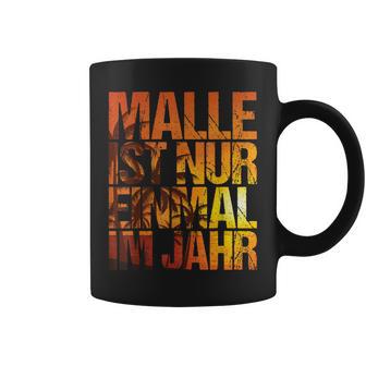 Malle Ist Nur Einmal Im Jahr S Tassen - Seseable