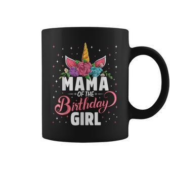 Mama Of The Birthday Girl Unicorn Girls Family Matching Coffee Mug - Monsterry DE