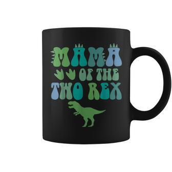 Mama Of The Two Rex Birthday Boy T-Rex Dinosaur Mommy Mom Coffee Mug - Thegiftio UK