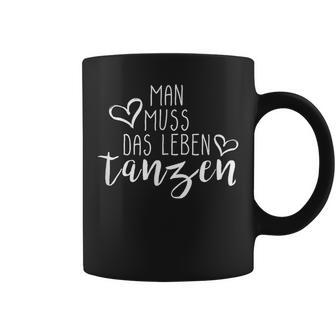 'Man Muss Das Leben Tanzen' Tassen - Geschenkecke