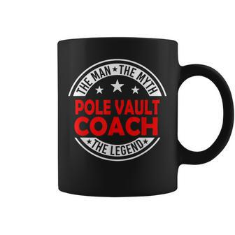 Man Myth Pole Vault Coach Legend Pole Vault Coach Coffee Mug - Monsterry