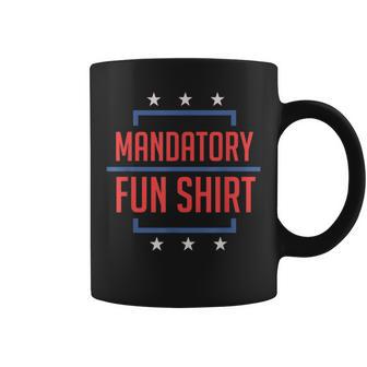 Mandatory Fun Military Slogan Party Quote Coffee Mug - Monsterry UK