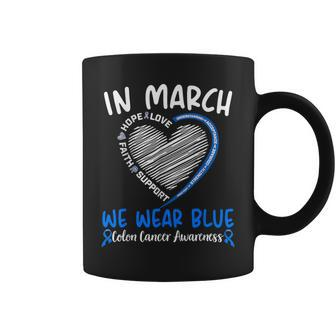 In March We Wear Blue For Colon Cancer Awareness Blue Heart Coffee Mug - Thegiftio UK