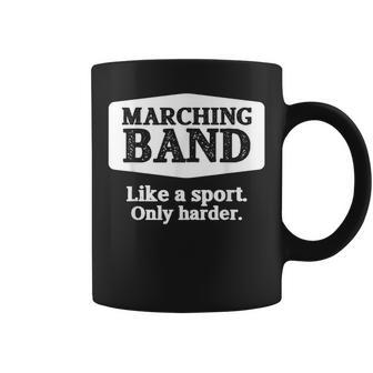 Marching Band Like A Sport Only Harder Band Coffee Mug - Monsterry CA