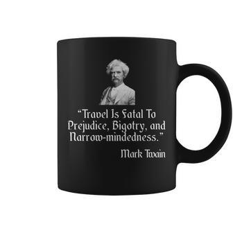 Mark Twain Travel Is Fatal To Prejudice Quote Coffee Mug - Monsterry