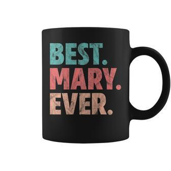 Mary Name Best Mary Ever Vintage Coffee Mug - Monsterry DE