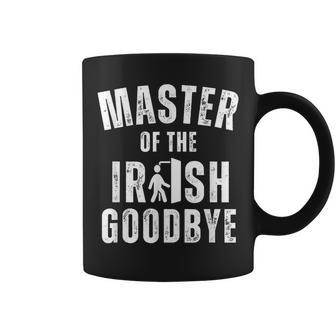 Master Of The Irish Goodbye Ditching Leaving Joke Coffee Mug | Mazezy