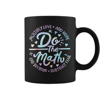 Do The Math Multiply Love Add Hope Math Teacher Tie Dye Mens Coffee Mug - Seseable