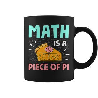 Math Is A Piece Of Pie Pi Day Math Lover Coffee Mug | Mazezy DE