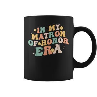 In My Matron Of Honor Era Bridesmaid Wedding Groovy Coffee Mug - Thegiftio UK