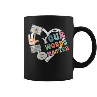 Your Words Matter Language Pathologist Speech Therapy Mental Coffee Mug - Seseable
