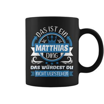 Matthias Name First Name Name Day Das Ist Ein Matthias Ding Tassen - Seseable