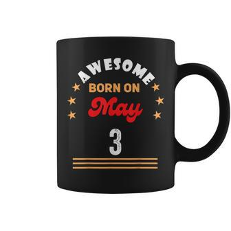 May 3 Birthday Awesome Born On 3Rd May Vintage Coffee Mug - Monsterry UK