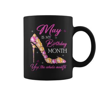 May Is My Birthday Month Yep The Whole Month Girls Coffee Mug | Mazezy UK