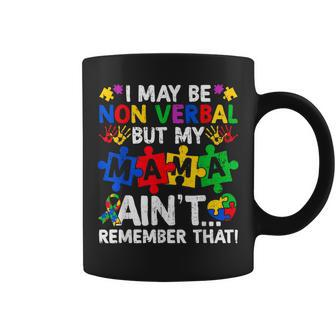 I May Be Non Verbal But My Mama Ain't Remember That Boy Girl Coffee Mug - Monsterry