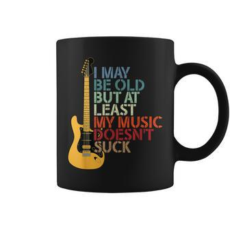 I May Be Old But At Least My Music Doesn't Suck Cool Bands Coffee Mug - Monsterry CA
