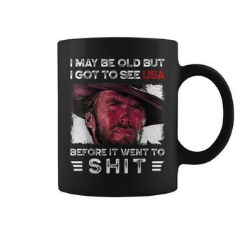 I May Be Old But I Got To See The Usa Before It Went To Shit Coffee Mug - Seseable