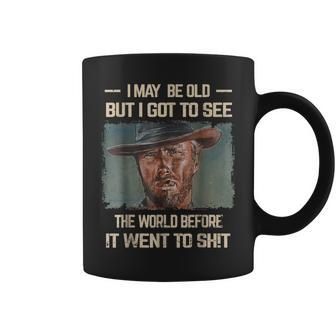 I May Be Old But Got To See The World Before It Went So Coffee Mug | Mazezy