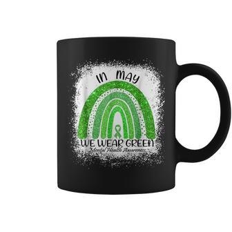 In May We Wear Green Mental Health Awareness Month Rainbow Coffee Mug - Seseable