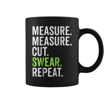 Measure Cut Swear Repeat Dad Handyman Coffee Mug | Crazezy CA