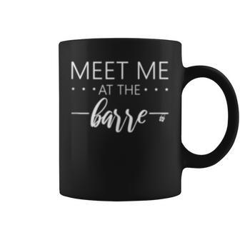 Meet Me At The Barre For Train At Ballet Barre Coffee Mug - Monsterry DE