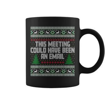 This Meeting Could Have Been An Email Ugly Christmas Sweater Coffee Mug - Monsterry UK