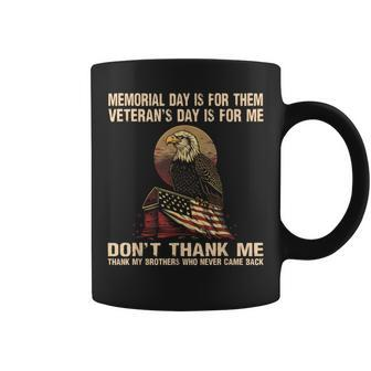 Memorial Day Is For Them Veteran's Day Is For Me Memorial Coffee Mug - Monsterry