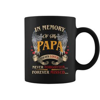 In Memory Of My Papa Always Loved Never Forgotten Forever Coffee Mug | Crazezy