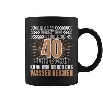 Men's Der Mann Der Mythos Die Legend 40 Jahre 40Th Birthday Tassen - Seseable