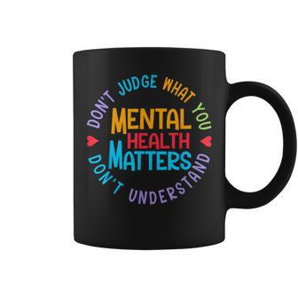 Mental Health Dont Judge You Dont Understand Aware Men Coffee Mug - Seseable