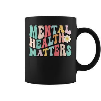 Mental Health Matters Mental Health Awareness Groovy Coffee Mug - Seseable