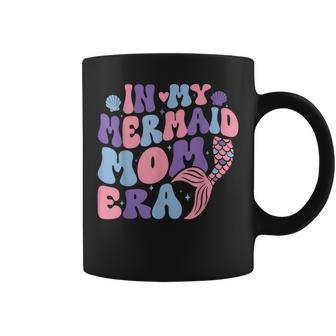 In My Mermaid Mom Era Girl Mermaid Mermaid Mama Coffee Mug - Seseable