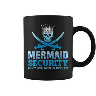 Mermaid Security Don't Mess With My Mermaid Fathers Day Coffee Mug - Monsterry DE