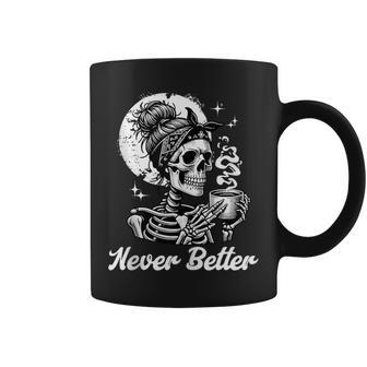 Messy Bun Skeleton Skull Drinking Coffee Never Better Coffee Mug - Monsterry CA