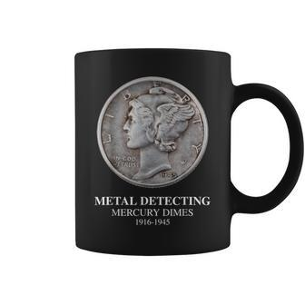 Metal Detecting Mercury Dimes T Coffee Mug - Monsterry