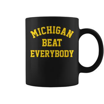 Michigan Beat Everybody Coffee Mug | Mazezy
