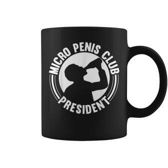 Micro Penis Club President Motive Coffee Mug | Crazezy