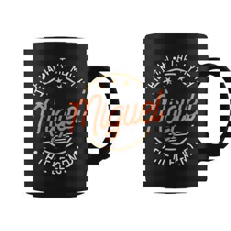 Miguel The Man The Myth The Legend Coffee Mug - Seseable