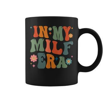 In My Milf Mom Era Mother's Day Flowers Retro Groovy Women Coffee Mug | Mazezy AU